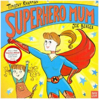 Kniha Superhero Mum Timothy Knapman