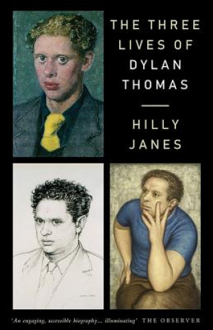 Knjiga Three Lives of Dylan Thomas Hilly Janes