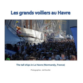 Könyv Les grands voiliers au Havre Joel Douillet