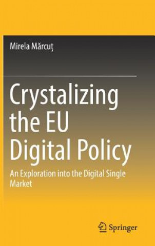 Kniha Crystalizing the EU Digital Policy Mirela Marcut