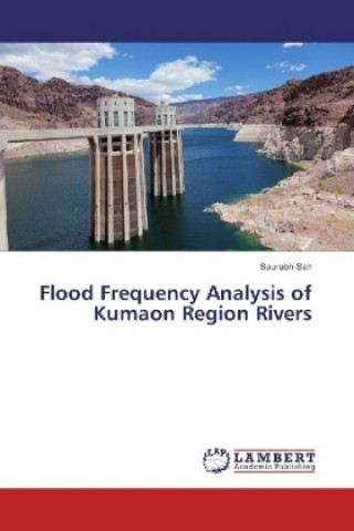 Carte Flood Frequency Analysis of Kumaon Region Rivers Saurabh Sah