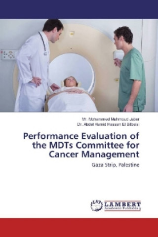 Carte Performance Evaluation of the MDTs Committee for Cancer Management Mr. Mohammed Mahmoud Jaber