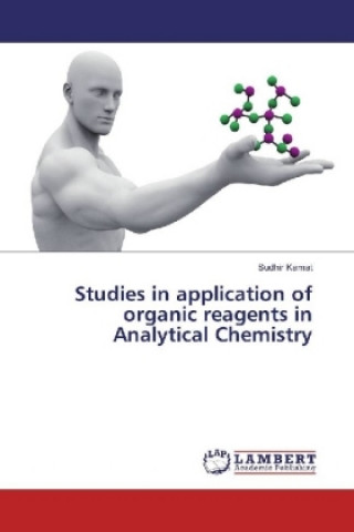 Книга Studies in application of organic reagents in Analytical Chemistry Sudhir Kamat