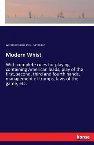 Kniha Modern Whist William Brisbane Dick