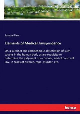Carte Elements of Medical Jurisprudence Farr Samuel Farr
