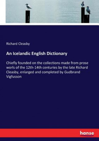 Kniha Icelandic English Dictionary Cleasby Richard Cleasby