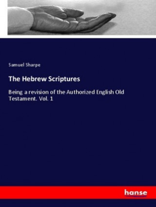 Kniha Hebrew Scriptures Samuel Sharpe