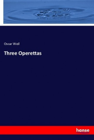 Książka Three Operettas Oscar Weil