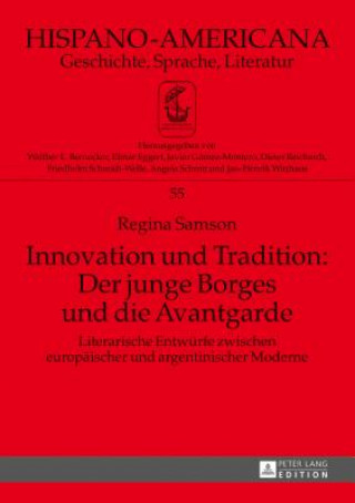 Книга Innovation Und Tradition: Der Junge Borges Und Die Avantgarde Regina Samson