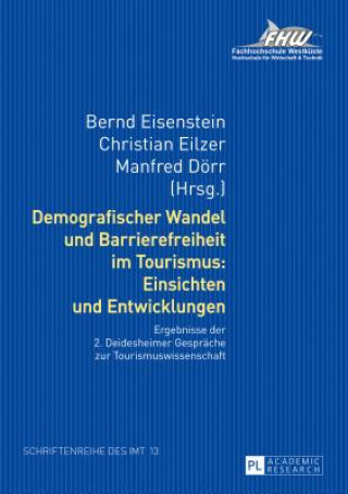 Книга Demografischer Wandel Und Barrierefreiheit Im Tourismus: Einsichten Und Entwicklungen Bernd Eisenstein