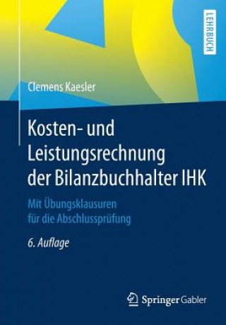 Kniha Kosten- Und Leistungsrechnung Der Bilanzbuchhalter Ihk Clemens Kaesler