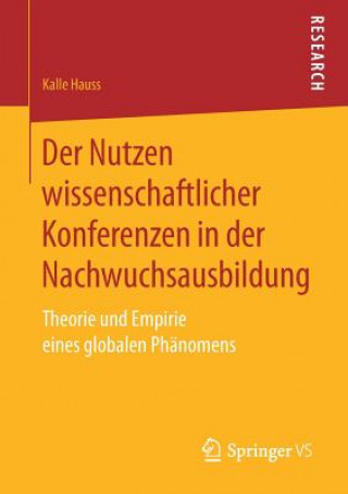 Buch Der Nutzen Wissenschaftlicher Konferenzen in Der Nachwuchsausbildung Kalle Hauss