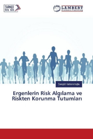 Buch Ergenlerin Risk Algilama ve Riskten Korunma Tutumlari Sengül Hablemitoglu