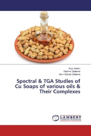Книга Spectral & TGA Studies of Cu Soaps of various oils & Their Complexes Anju Joram