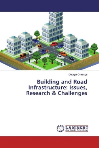 Carte Building and Road Infrastructure: Issues, Research & Challenges George Omange