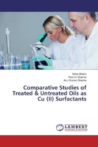 Kniha Comparative Studies of Treated & Untreated Oils as Cu (II) Surfactants Renu Bhutra