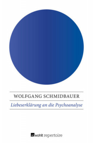 Könyv Liebeserklärung an die Psychoanalyse Wolfgang Schmidbauer