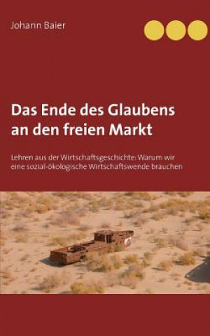 Livre Ende des Glaubens an den freien Markt Johann Baier