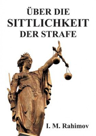 Libro ÜBER DIE SITTLICHKEIT DER STRAFE I. M. Rahimov