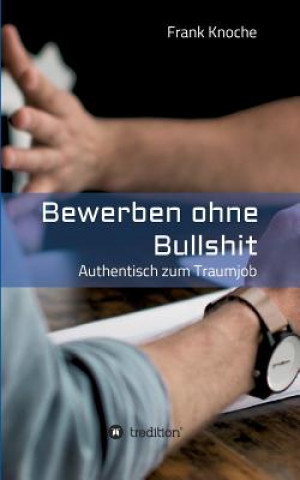 Book Bewerben ohne Bullshit Frank Knoche