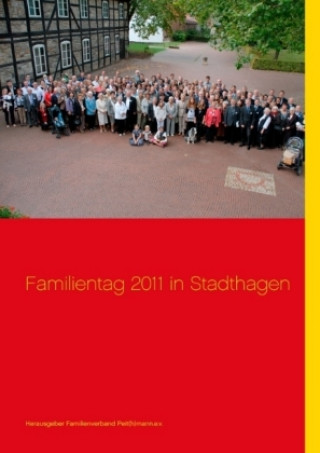 Könyv Familientag 2011 in Stadthagen Familienverband Peit(h)mann e. V.