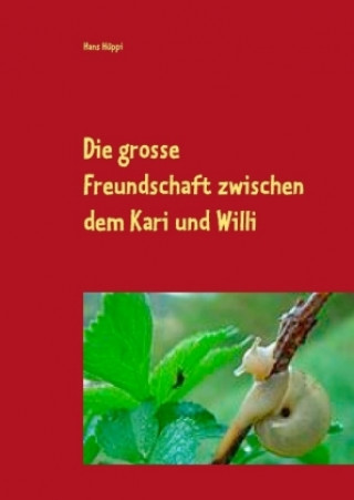 Kniha Die große Freundschaft zwischen dem Kari und Willi Hans Hüppi