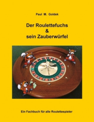 Könyv Der Roulettefuchs & sein Zauberwürfel Paul M. Goldek