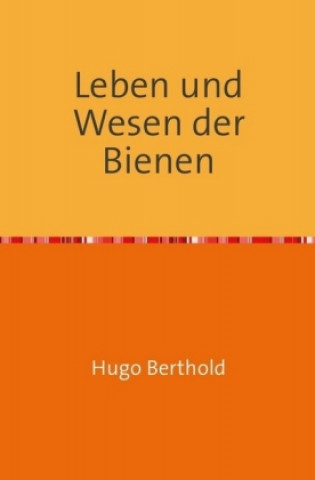 Könyv Leben und Wesen der Biene H. V. Buttel-Reepen