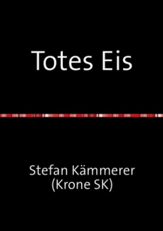 Knjiga Totes Eis Stefan Kämmerer