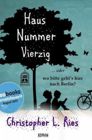 Книга Haus Nummer Vierzig oder Wo bitte geht's hier nach Berlin? Christopher L. Ries