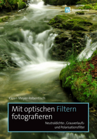 Buch Mit optischen Filtern fotografieren Karen Meyer-Rebentisch