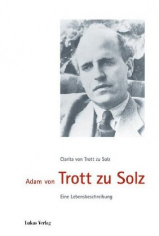 Kniha Adam von Trott zu Solz Clarita von Trott zu Solz