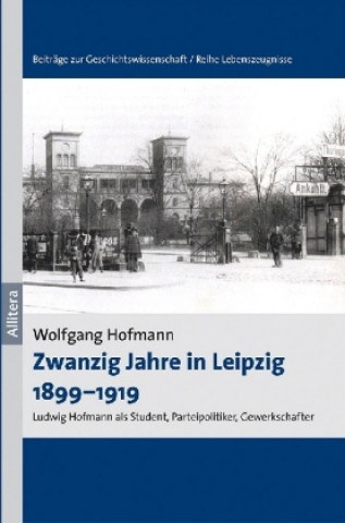 Carte Zwanzig Jahre in Leipzig 1899-1919 Wolfgang Hofmann