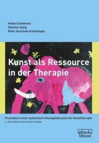 Książka Kunst als Ressource in der Therapie Heike Schemmel