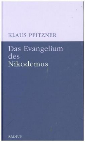 Könyv Das Evangelium des Nikodemus Klaus Pfitzner