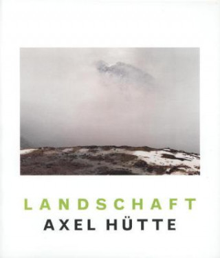 Kniha Landschaft Axel Hütte