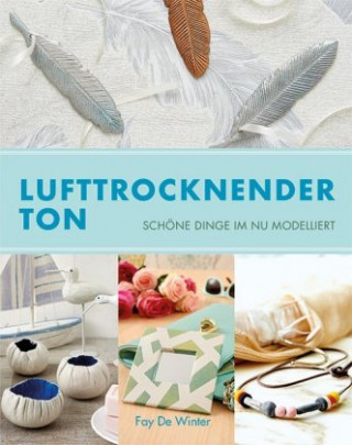 Kniha Lufttrocknender Ton Fay De Winter