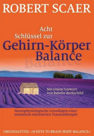 Kniha Acht Schlüssel zur Gehirn-Körper-Balance Robert Scaer