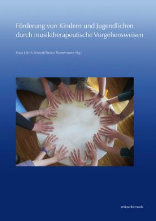 Knjiga Förderung von Kindern und Jugendlichen durch musiktherapeutische Vorgehensweisen Hans Ulrich Schmidt