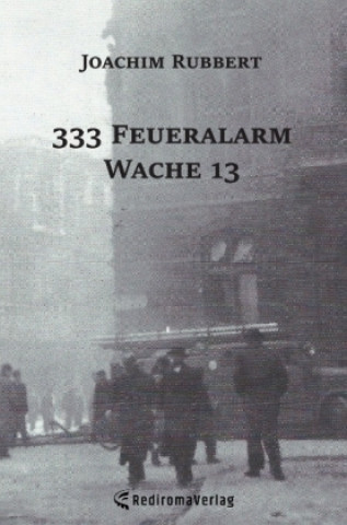 Könyv 333 Feueralarm Wache 13 Joachim Rubbert