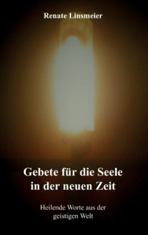 Book Gebete für die Seele in der neuen Zeit Renate Linsmeier