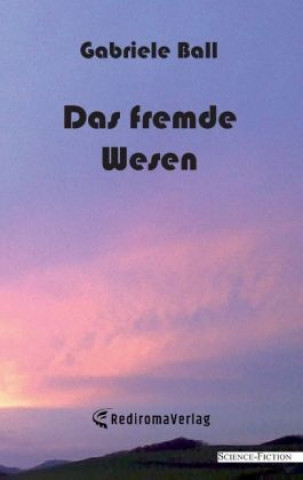 Book Das fremde Wesen Gabriele Ball