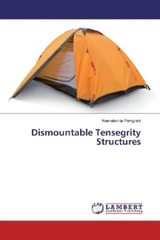 Knjiga Dismountable Tensegrity Structures Ramakanta Panigrahi
