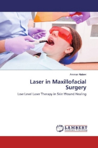 Knjiga Laser in Maxillofacial Surgery Ammar Alalawi