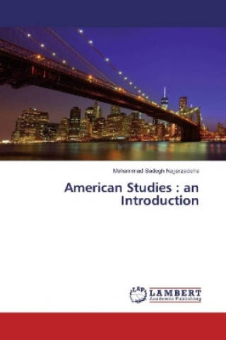 Kniha American Studies : an Introduction Mohammad Sadegh Najjarzadeha
