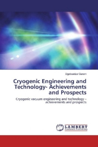 Carte Cryogenic Engineering and Technology- Achievements and Prospects Dgebuadze Guram