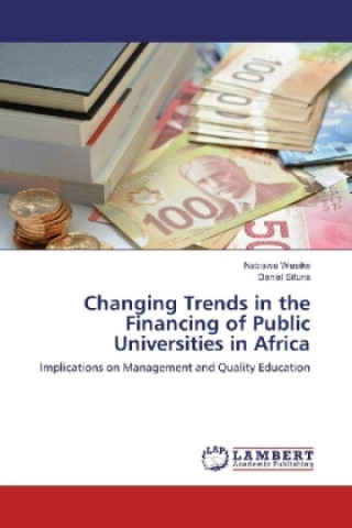 Kniha Changing Trends in the Financing of Public Universities in Africa Nabiswa Wasike