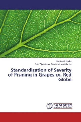 Книга Standardization of Severity of Pruning in Grapes cv. Red Globe Harikanth Porika