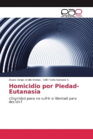 Könyv Homicidio por Piedad-Eutanasia Álvaro Sergio Ardila Arenas
