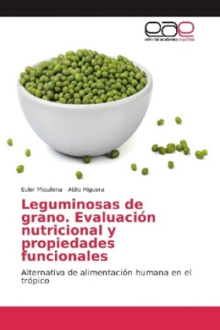 Könyv Leguminosas de grano. Evaluación nutricional y propiedades funcionales Euler Miquilena